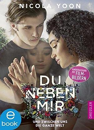 Du neben mir und zwischen uns die ganze Welt: Das Filmbuch by Nicola Yoon