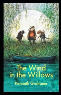 The Wind in the Willows Illustrated by Kenneth Grahame