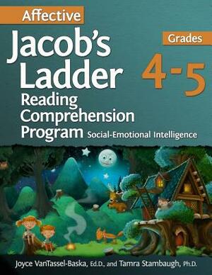 Affective Jacob's Ladder Reading Comprehension Program (Grades 4-5): Social-Emotional Intelligence by Joyce Vantassel-Baska, Tamra Stambaugh