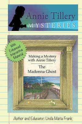 Making a Mystery with Annie Tillery: The Madonna Ghost, by Linda Maria Frank