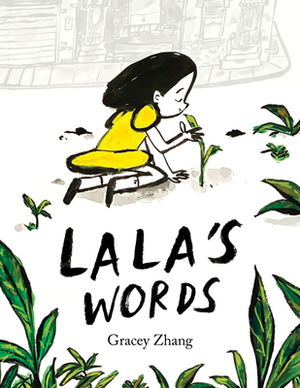 Lala's Words: A Story of Planting Kindness by Gracey Zhang