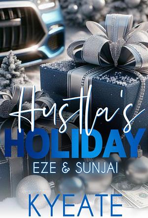 Hustla's Holiday: Eze & Sunjai by Kyeate