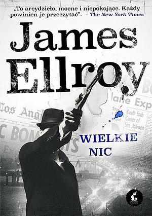 Wielkie nic by James Ellroy