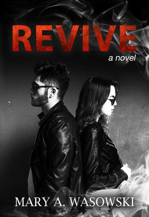 Revive by Mary A. Wasowski