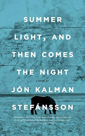 Summer Light, and Then Comes the Night by Jón Kalman Stefánsson