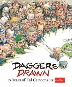 Daggers Drawn: 35 Years of Kal Cartoons in The Economist by Kevin Kallaugher