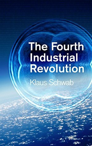 The Fourth Industrial Revolution by Klaus Schwab