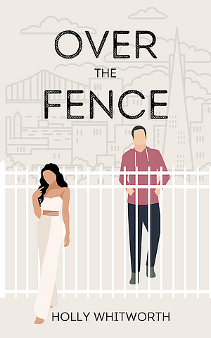 Over the Fence by Holly Whitworth