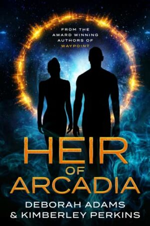 Heir of Arcadia by Deborah Adams, Kimberley Perkins