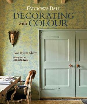 Farrow & Ball Decorating with Colour by Ros Byam Shaw