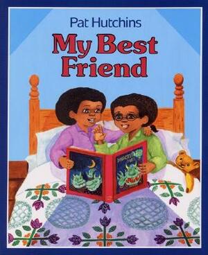 My Best Friend by Pat Hutchins