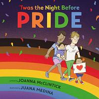 Twas the Night Before Pride by Joanna McClintick