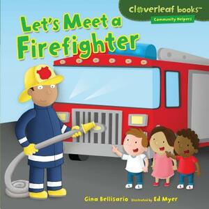 Let's Meet a Firefighter by Gina Bellisario