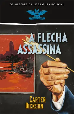 A Flecha Assassina by Carter Dickson, Eduardo Saló
