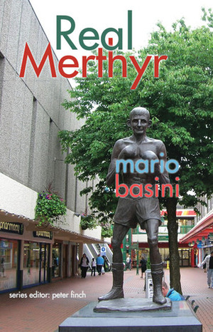 Real Merthyr by Peter Finch, Mario Basini