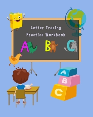 Letter Tracing Practice Workbook: Practice Workbook for Kid, Age 3++, Capital & Lowercase Letter ABC Alphabet Writing Practice with Pictures. by Tiara R. Brown