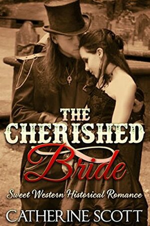 The Cherished Bride by Catherine Scott