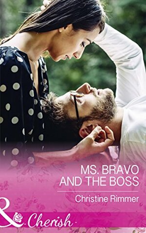 Ms. Bravo and the Boss by Christine Rimmer