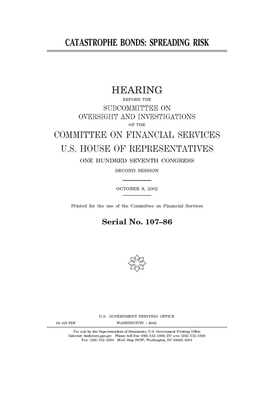 Catastrophe bonds, spreading risk by Committee on Financial Services (house), United S. Congress, United States House of Representatives