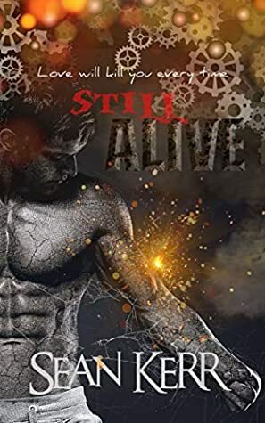 Still Alive: A dark Paranormal Romance by Sean Kerr