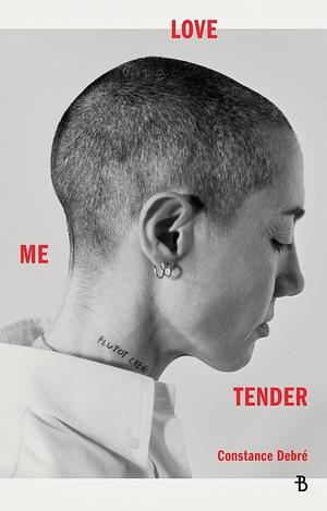 Love me tender by Constance Debré