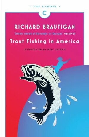 Trout Fishing In America by Richard Brautigan