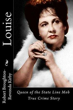 Louise Hathcock Queen of the State Line Mob by Robert D. Broughton, Revonda Kirby
