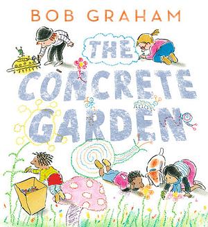 The Concrete Garden by Bob Graham