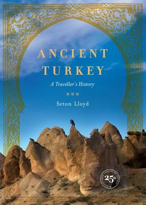 Ancient Turkey: A Traveller's History by Seton Lloyd