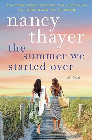 The Summer We Started Over by Nancy Thayer, Nancy Thayer