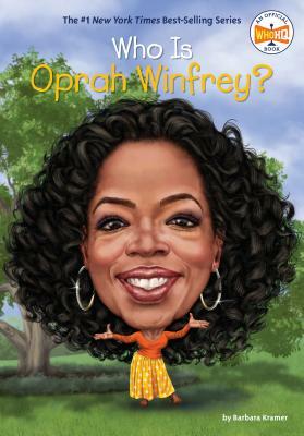 Who Is Oprah Winfrey? by Barbara Kramer, Who HQ