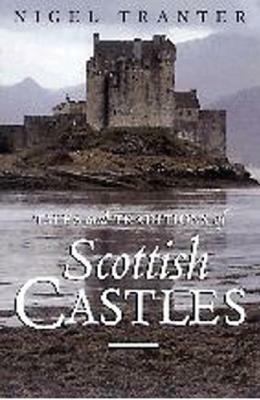 Tales and Traditions of Scottish Castles by Nigel Tranter