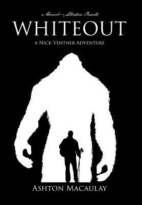 Whiteout: A Nick Ventner Adventure by Ashton Macaulay, Aberrant Literature