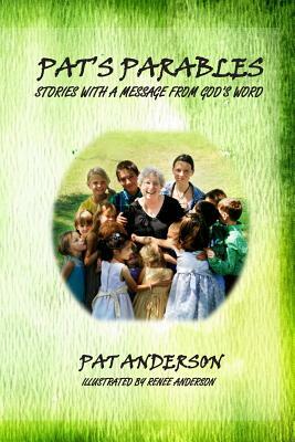 Pat's Parables: Stories with a Message by Pat Anderson