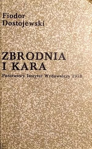 Zbrodnia i kara by Fyodor Dostoevsky