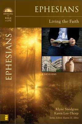 Ephesians: Living the Faith by Karen Lee-Thorp, Klyne Snodgrass