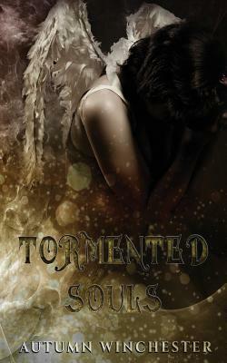 Tormented Souls by Autumn Winchester