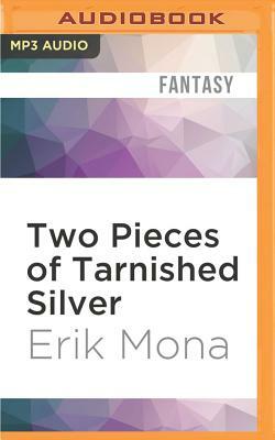 Two Pieces of Tarnished Silver by Erik Mona