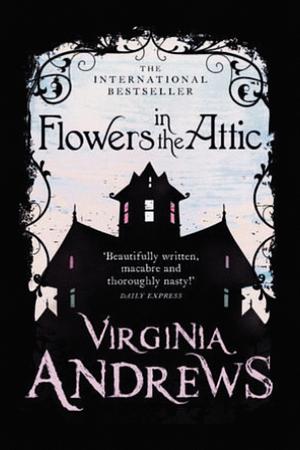 Flowers in the Attic by V.C. Andrews