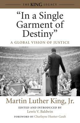 "in a Single Garment of Destiny": A Global Vision of Justice by Martin Luther King Jr.