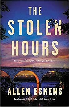 The Stolen Hours by Allen Eskens