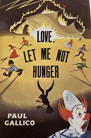 Love, Let Me Not Hunger by Paul Gallico