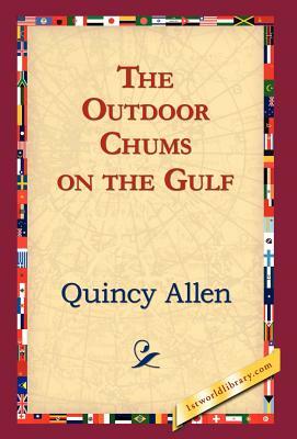 The Outdoor Chums on the Gulf by Quincy Allen