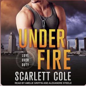 Under Fire by Scarlett Cole