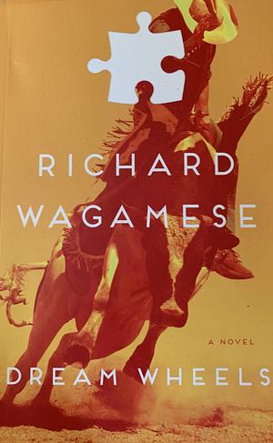 Dream Wheels by Richard Wagamese