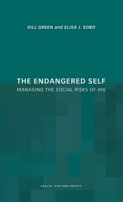 The Endangered Self: Identity and Social Risk by Gill Green, Elisa Sobo