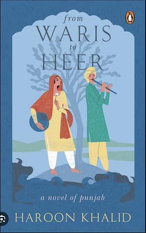 From Waris to Heer by Haroon Khalid