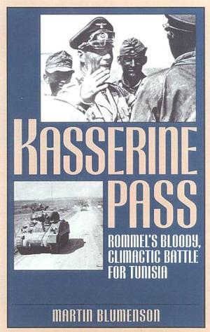 Kasserine Pass by Martin Blumenson