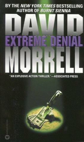 Extreme Denial by David Morrell