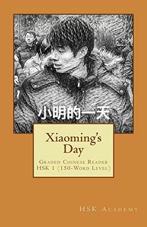 Xiaoming's Day: HSK Graded Bilingual Story: level 1 by Jérôme Van Gastel